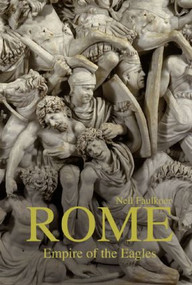 Rome (Empire of the Eagles, 753 BC - AD 476) - 9781408229200 by Neil Faulkner, 9781408229200