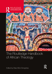 The Routledge Handbook of African Theology by Elias Kifon Bongmba, 9781032336138