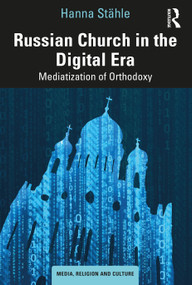 Russian Church in the Digital Era (Mediatization of Orthodoxy) - 9780367410407 by Hanna Stähle, 9780367410407
