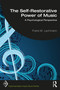 The Self-Restorative Power of Music (A Psychological Perspective) by Frank M. Lachmann, 9781032007847