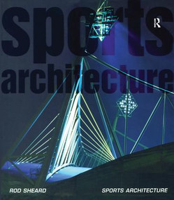 Sports Architecture by Rod Sheard, 9781138982833