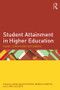 Student Attainment in Higher Education (Issues, controversies and debates) by Graham Steventon, Debra Cureton, Lynn Clouder, 9781138844483