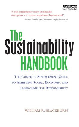 The Sustainability Handbook (The Complete Management Guide to Achieving Social, Economic and Environmental Responsibility) - 9781138990098 by William R. Blackburn, 9781138990098