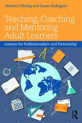 Teaching, Coaching and Mentoring Adult Learners (Lessons for professionalism and partnership) - 9781138961050 by Heather Fehring, Susan Rodrigues, 9781138961050