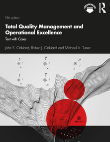 Total Quality Management and Operational Excellence (Text with Cases) - 9781138673410 by John S. Oakland, Robert J. Oakland, Michael A. Turner, 9781138673410