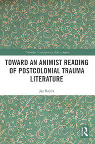 Toward an Animist Reading of Postcolonial Trauma Literature - 9780367519896 by Jay Rajiva, 9780367519896