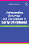 Understanding Behaviour and Development in Early Childhood (A Guide to Theory and Practice) by Maria Robinson, 9780415565615