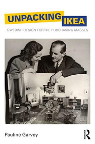 Unpacking IKEA (Swedish Design for the Purchasing Masses) - 9780815393955 by Pauline Garvey, 9780815393955