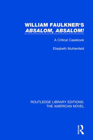 William Faulkner's 'Absalom, Absalom! (A Critical Casebook) - 9781138505193 by Elisabeth Muhlenfeld, 9781138505193