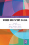 Women and Sport in Asia - 9780367675844 by Rosa Lopez De D'Amico, Maryam Koushkie Jahromi, Maria Luisa M. Guinto, 9780367675844