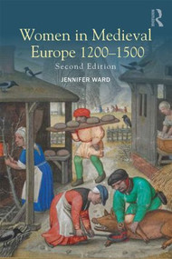 Women in Medieval Europe 1200-1500 by Jennifer Ward, 9781138855687