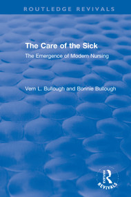 The Care of the Sick (The Emergence of Modern Nursing) - 9780367611323 by Vern L. Bullough, Bonnie Bullough, 9780367611323