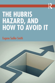 The Hubris Hazard, and How to Avoid It by Eugene Sadler-Smith, 9780367652210