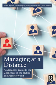 Managing at a Distance (A Manager's Guide to the Challenges of the Hybrid and Remote World) by Tom Coughlan, David J. Fogarty, Gary Bernstein, Lynda Wilson, 9781032646626