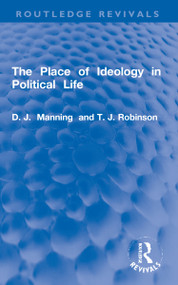 The Place of Ideology in Political Life - 9781032063119 by D.J. Manning, T.J. Robinson, 9781032063119