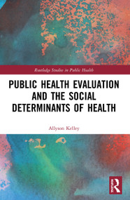 Public Health Evaluation and the Social Determinants of Health - 9780367498665 by Allyson Kelley, 9780367498665