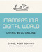 Emily Post's Manners in a Digital World (Living Well Online) by Daniel Post Senning, Anna Post, 9781453254950