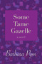 Some Tame Gazelle (A Novel) by Barbara Pym, 9781480408098
