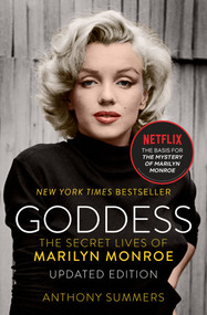Goddess (The Secret Lives of Marilyn Monroe) by Anthony Summers, 9781480435186