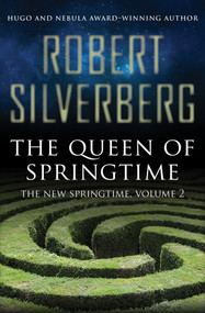 The Queen of Springtime by Robert Silverberg, 9781480448513