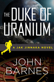 The Duke of Uranium by John Barnes, 9781480457065