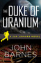 The Duke of Uranium by John Barnes, 9781480457065