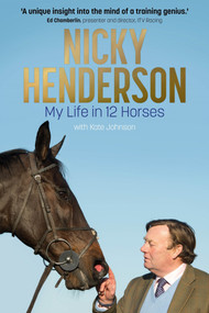 Nicky Henderson (My Life in 12 horses) by Kate Johnson, 9781801504904