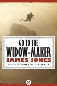 Go to the Widow-Maker by James Jones, 9781453218471