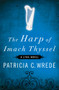 The Harp of Imach Thyssel by Patricia C. Wrede, 9781453236932