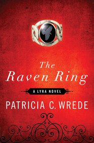 The Raven Ring by Patricia C. Wrede, 9781453236956