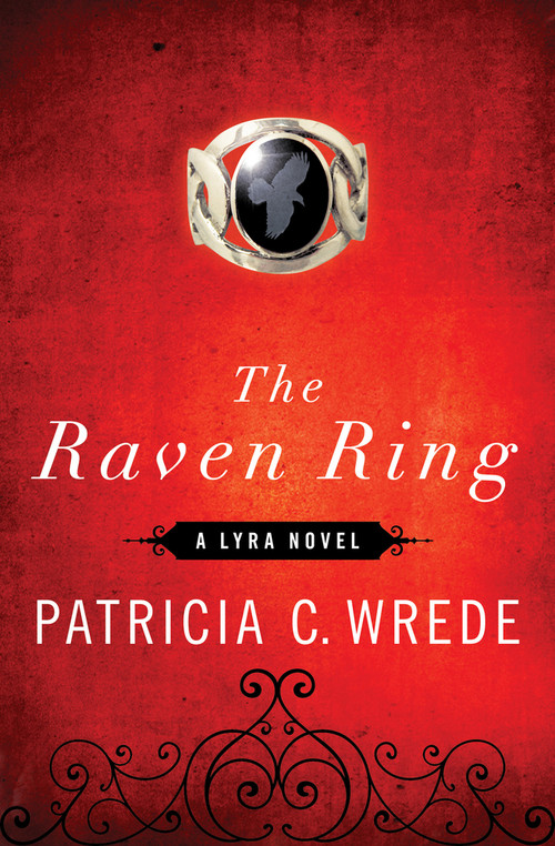 The Raven Ring by Patricia C. Wrede, 9781453236956