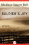 Soldier's Joy by Madison Smartt Bell, 9781453241165