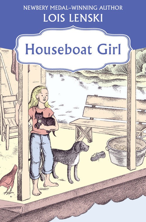 Houseboat Girl by Lois Lenski, 9781453250129