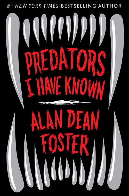 Predators I Have Known by Alan Dean Foster, 9781453258255