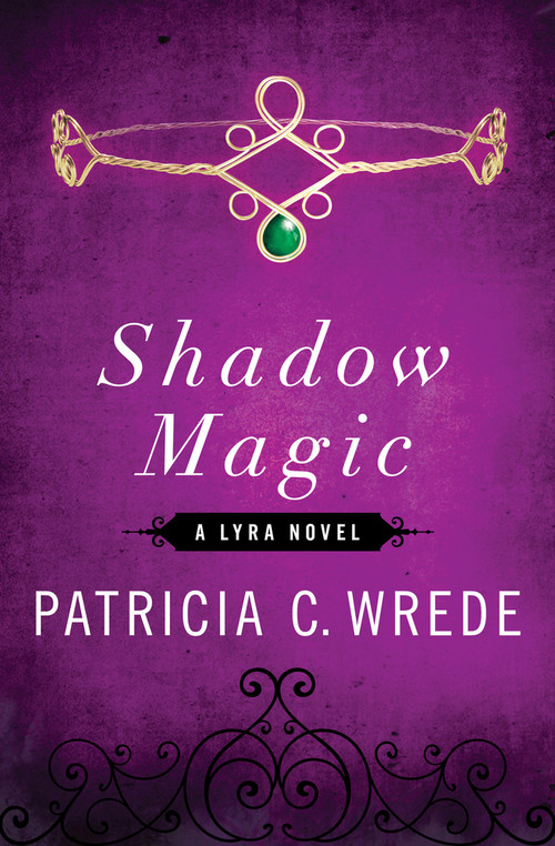 Shadow Magic by Patricia C. Wrede, 9781453258293