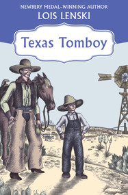 Texas Tomboy by Lois Lenski, 9781453258408