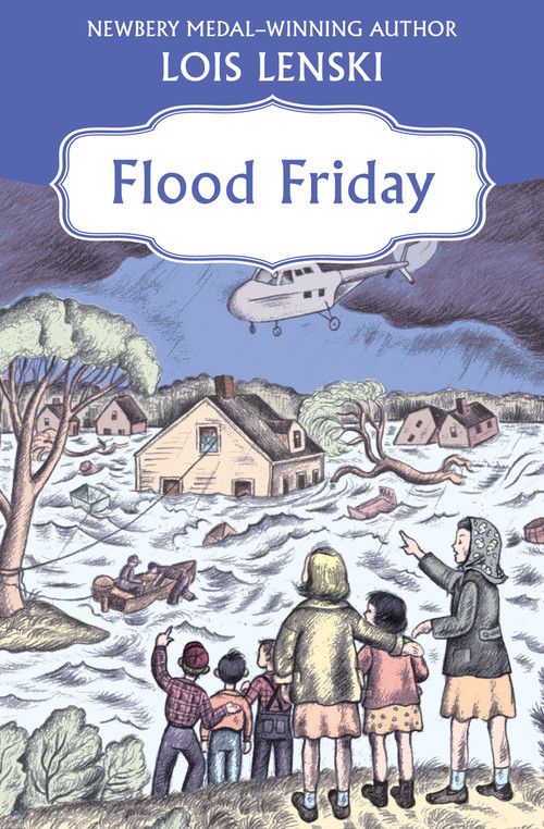 Flood Friday by Lois Lenski, 9781453258415