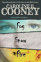 Fog, Snow, and Fire by Caroline B. Cooney, 9781453271001