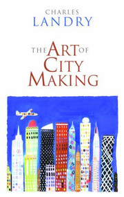 The Art of City Making by Charles Landry, 9781844072453