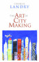 The Art of City Making by Charles Landry, 9781844072453