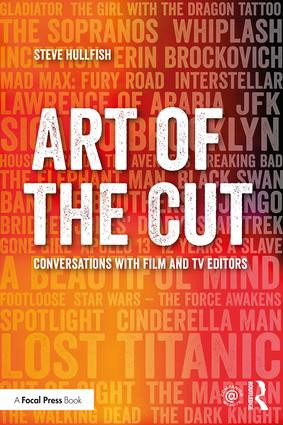Art of the Cut (Conversations with Film and TV Editors) - 9781138238664 by Steve Hullfish, 9781138238664