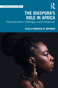 The Diaspora's Role in Africa (Transculturalism, Challenges, and Development) by Stella-Monica N. Mpande, 9781032106519