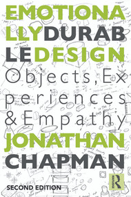Emotionally Durable Design (Objects, Experiences and Empathy) by Jonathan Chapman, 9780415732154