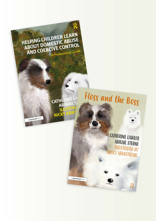 Helping Children Learn About Domestic Abuse and Coercive Control (A 'Floss and the Boss' Storybook and Professional Guide) by Catherine Lawler, Abigail Sterne, Nicky Armstrong, 9780367344511