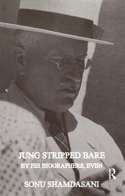 Jung Stripped Bare (By His Biographers, Even) - 9781855753174 by Sonu Shamdasani, 9781855753174