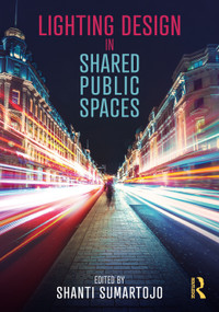 Lighting Design in Shared Public Spaces by Shanti Sumartojo, 9781032022635