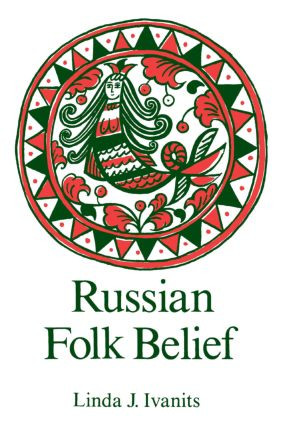 Russian Folk Belief - 9780873328890 by Linda J. Ivanits, 9780873328890
