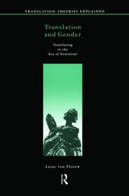 Translation and Gender (Translating in the 'Era of Feminism') by Luise von Flotow, 9781900650052