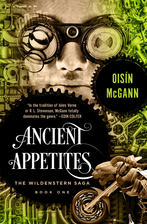 Ancient Appetites by Oisín McGann, 9781497665705