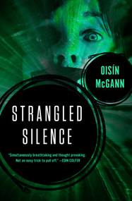 Strangled Silence by Oisín McGann, 9781497665798